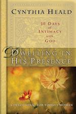 Dwelling in His Presence / 30 Days of Intimacy with God