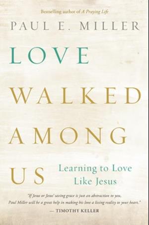 Love Walked among Us