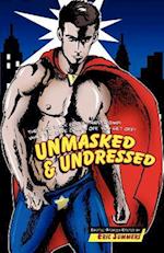 Unmasked and Undressed