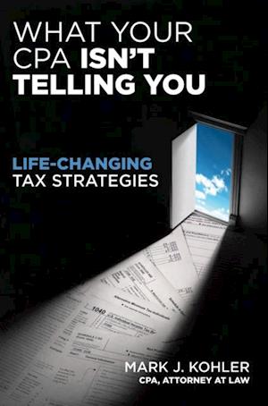 What Your CPA Isn''t Telling You