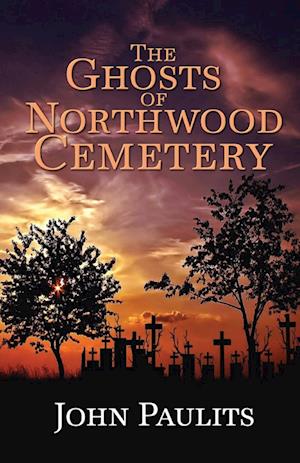 The Ghosts of Northwood Cemetery