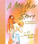Mother Is a Story