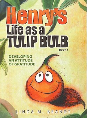 Henry's Life as a Tulip Bulb (Book 1)