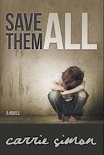 Save Them All (a Novel)