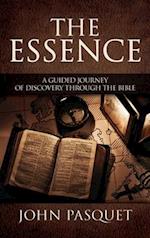 The Essence: A Guided Journey of Discovery through the Bible 