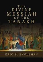 The Divine Messiah of the Tanakh 