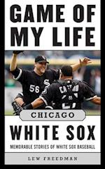 Game of My Life Chicago White Sox