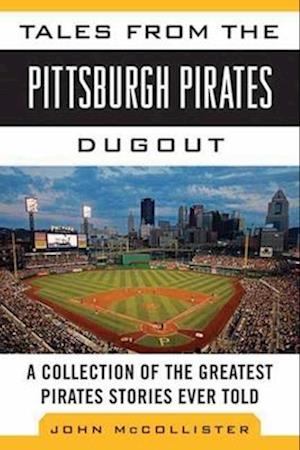 Tales from the Pittsburgh Pirates Dugout