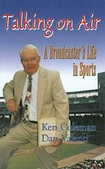 Talking On Air: A Broadcaster's Life in Sports