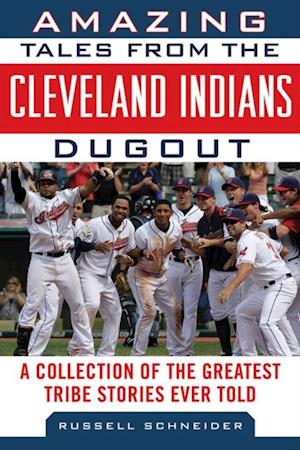 Amazing Tales from the Cleveland Indians Dugout