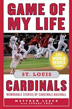 Game of My Life St. Louis Cardinals