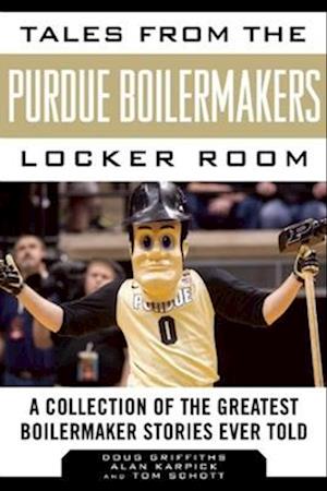 Tales from the Purdue Boilermakers Locker Room