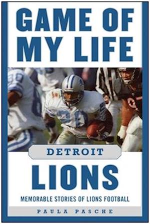 Game of My Life Detroit Lions