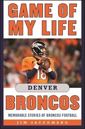 Game of My Life Denver Broncos