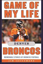 Game of My Life Denver Broncos