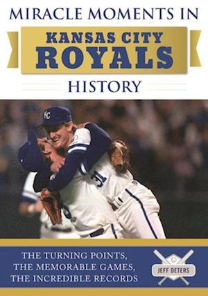 Miracle Moments in Kansas City Royals History