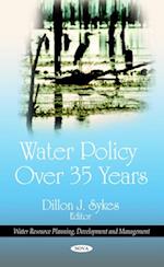 Water Policy Over 35 Years