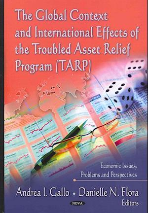 Global Context & International Effects of the Troubled Asset Relief Program (TARP)