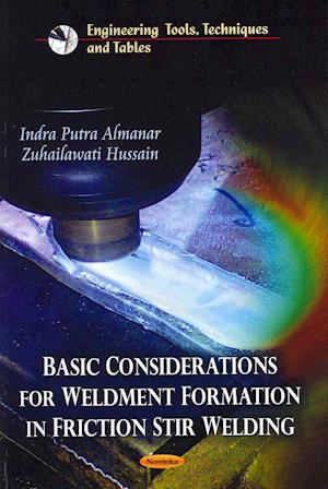 Basic Considerations for Weldment Formation in Friction Stir Welding