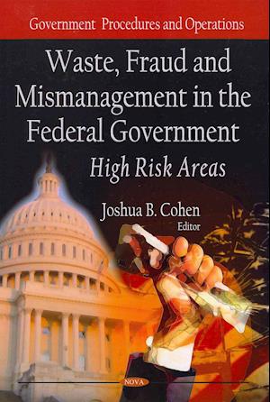 Waste, Fraud & Mismanagement in the Federal Government
