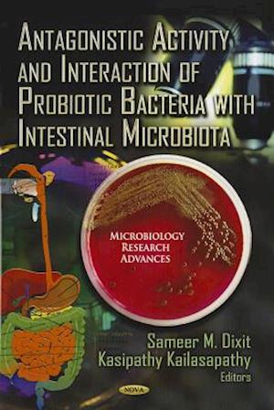 Antagonistic Activity & Interaction of Probiotic Bacteria with Intestinal Microbiota