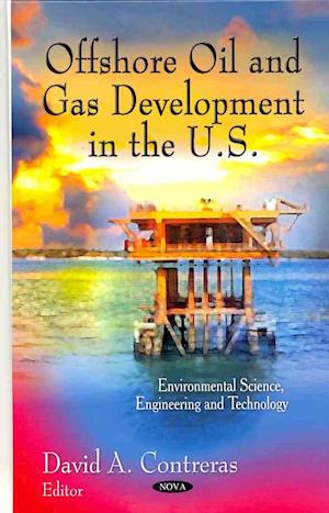 Offshore Oil & Gas Development in the U.S.