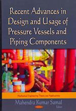 Recent Advances in Design & Usage of Pressure Vessels & Piping Components