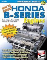 How to Rebuild Honda B-Series Engines