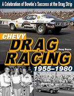 Chevy Drag Racing 1955-1980