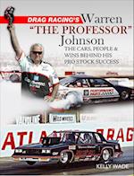 Drag Racing's Warren The Professor Johnson