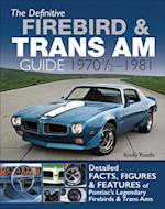 Definitive Firebird & Trans Am Guide: 1970 1/2 - 1981