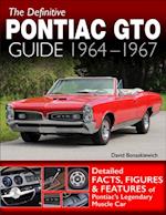 Definitive Pontiac GTO Guide: 1964-1967