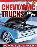 Chevy/GMC Trucks 1967-1972: How to Build & Modify