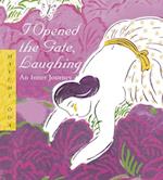 I Opened the Gate Laughing – 20th Anniversary Edition