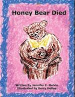 Honey Bear Died 