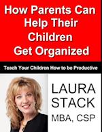 How Parents Can Help Their Children Get Organized