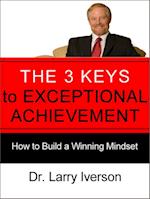 3 Keys to Exceptional Achievement