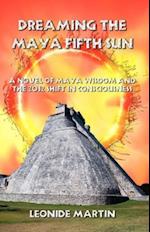 Dreaming the Maya Fifth Sun