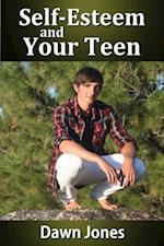 Self-Esteem and Your Teen