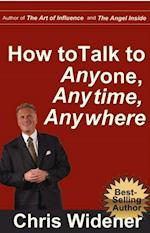 How to Talk to Anybody, Anytime, Anywhere