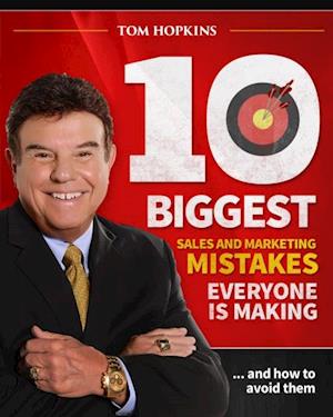 10 Biggest Sales & Marketing Mistakes Everyone is Making and How to Avoid them!