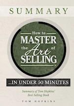How to Master the Art of Selling .... In Under 50 Minutes