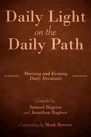 Daily Light on the Daily Path (with Commentary by Mark Bowser)