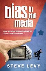 Bias in the Media: How the Media Switched Against Me After I Switched Parties 