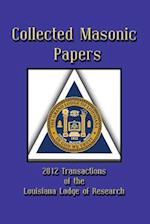 Collected Masonic Papers - 2012 Transactions of the Louisiana Lodge of Research