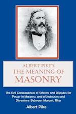 Albert Pike's the Meaning of Masonry