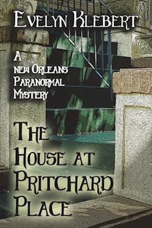 The House at Pritchard Place: A New Orleans Paranormal Mystery