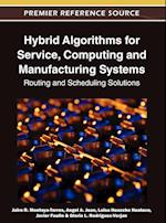 Hybrid Algorithms for Service, Computing and Manufacturing Systems