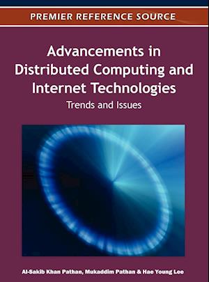 Advancements in Distributed Computing and Internet Technologies