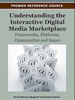 Understanding the Interactive Digital Media Marketplace: Frameworks, Platforms, Communities and Issues